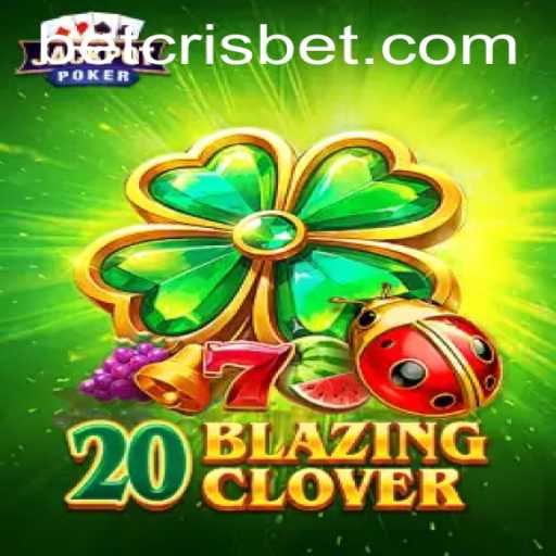 Exploring 20BlazingClover: A Thrilling Game Experience at Betcris